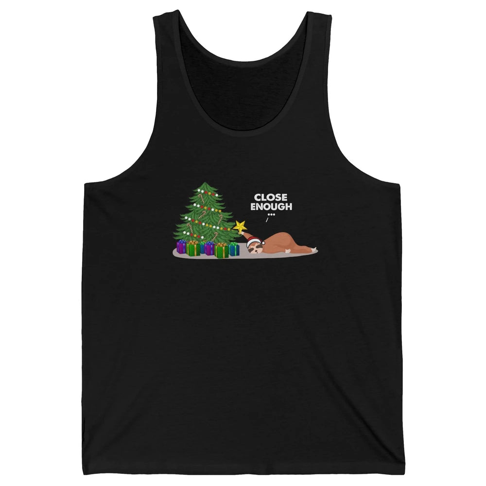 Funny Sloth Sleeping Christmas Tree Close Enough Christmas Unisex Jersey Tank