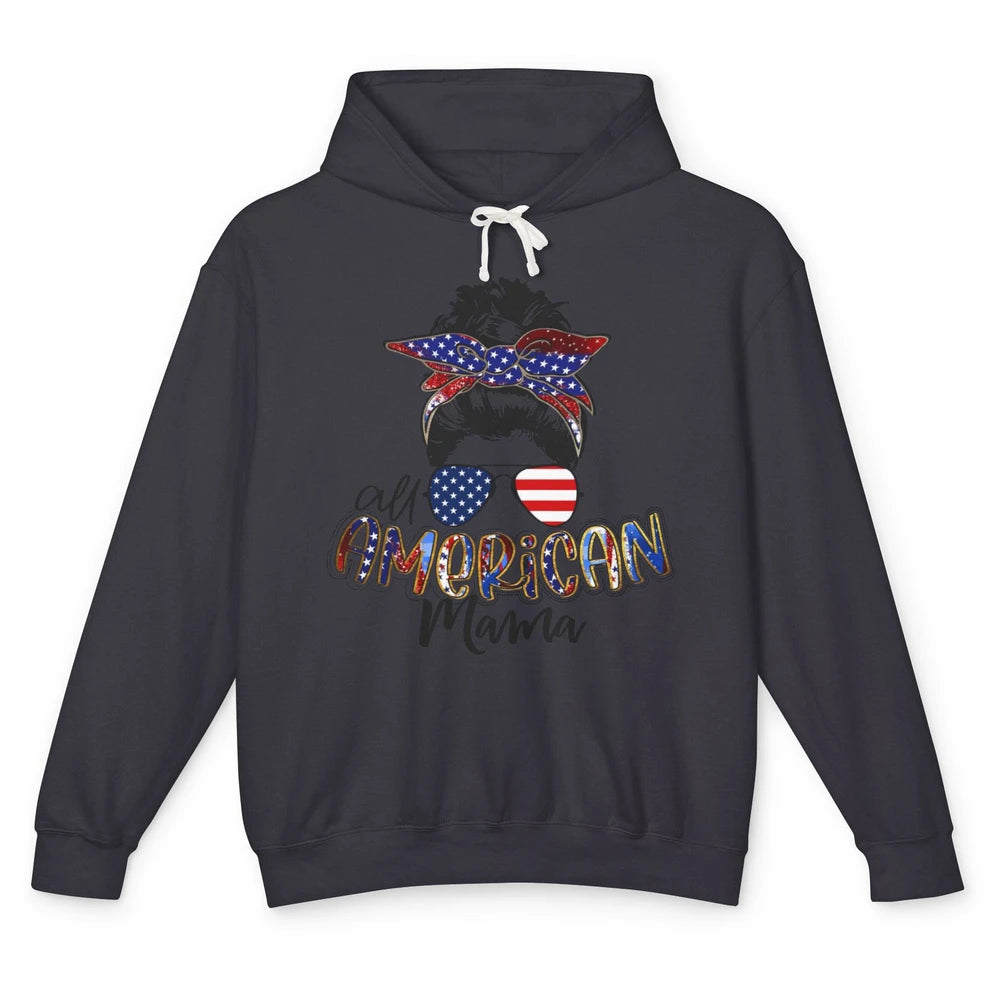 All American Mama Messy Bun 4th Of July US Flag Patriot Gift Unisex Lightweight Hoodie