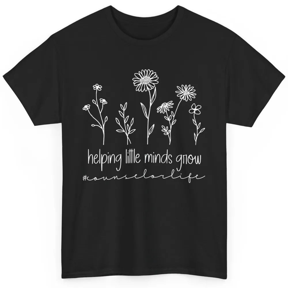 Wildflower Counselor Life Helping Little Minds Grow Positive Classic Unisex T-Shirt