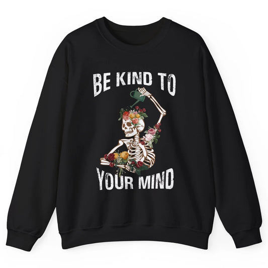 Be Kind Skull Retro Floral Skeleton Motivation Positive Mind Unisex Crewneck Sweatshirt