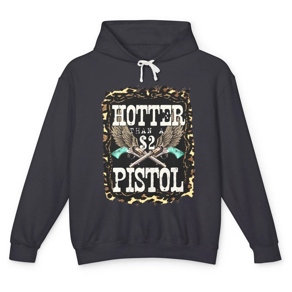 Funny Cowboy Hotter Than A 2 Dollar Pistol Western Country Unisex Lightweight Hoodie