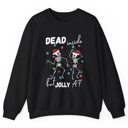 Dancing Skeleton Dead Inside But Jolly AF Christmas Costume Unisex Crewneck Sweatshirt