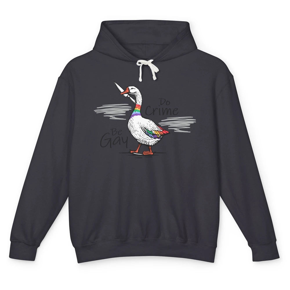 Funny Duck Goose Rainbow Be Gay Do Crime LGBTQ Pride Unisex Lightweight Hoodie