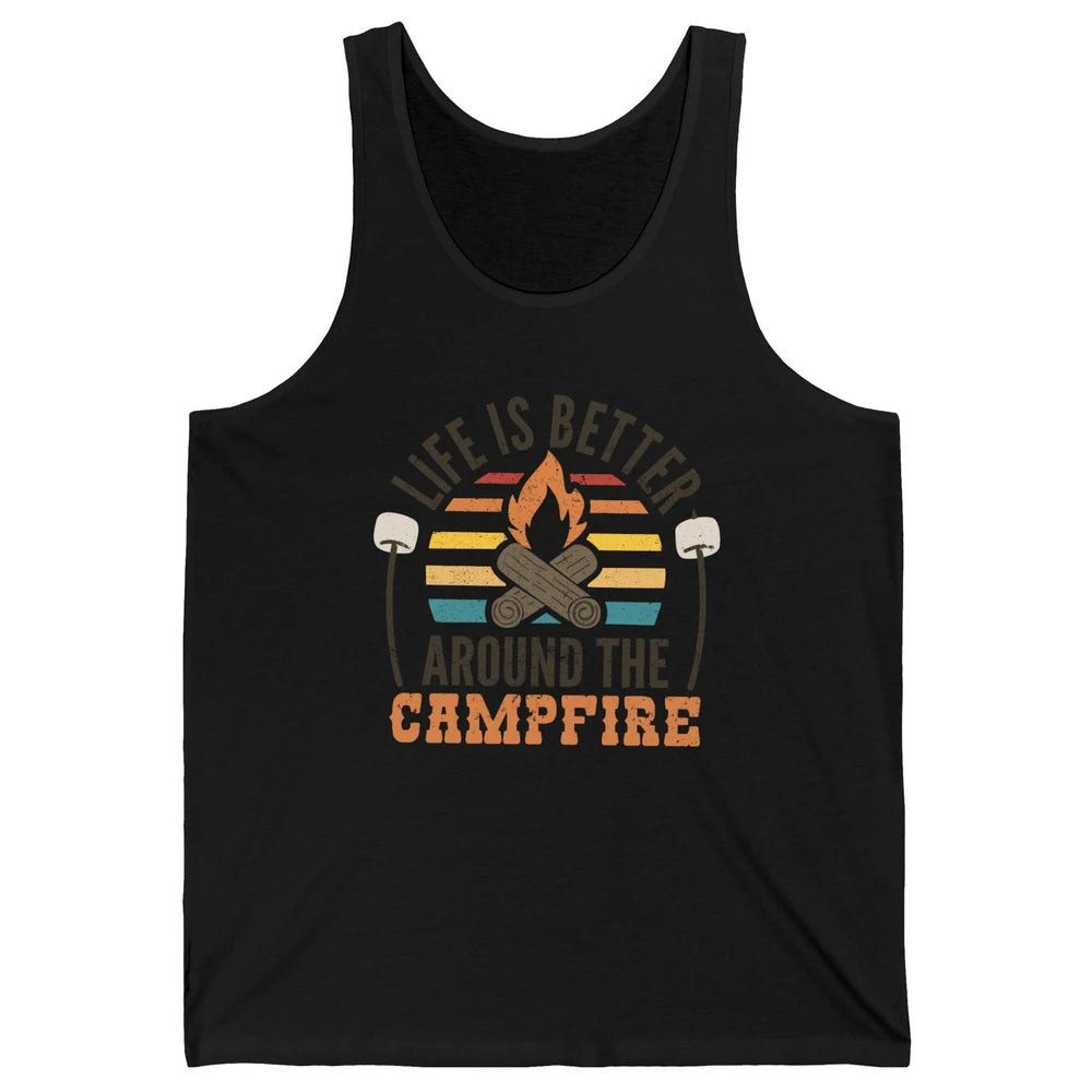 Campfire Life Is Better Around The Campfire Outdoor Camping Unisex Jersey Tank