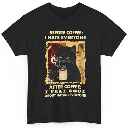 Funny Before Coffee Hate Everyone Black Cat Sarcastic Retro Classic Unisex T-Shirt