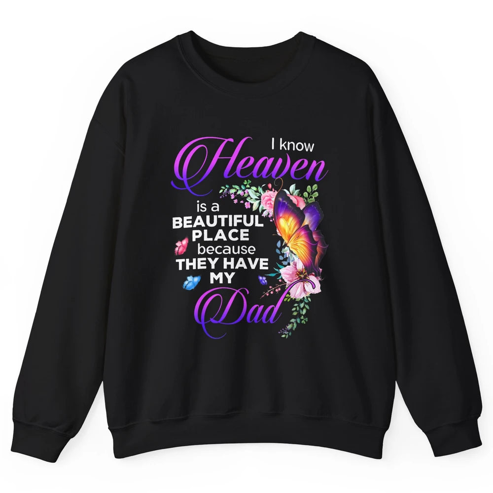 Butterfly Heaven Is Beautiful As They Have My Dad Angel Dad Unisex Crewneck Sweatshirt