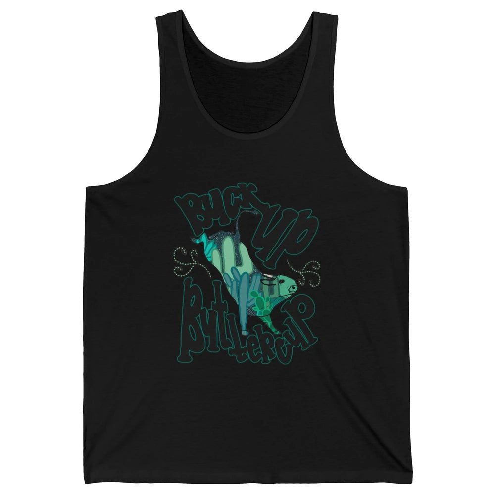 Buck up Buttercup Bucking Bull Desert Cactus Western Punchy Unisex Jersey Tank