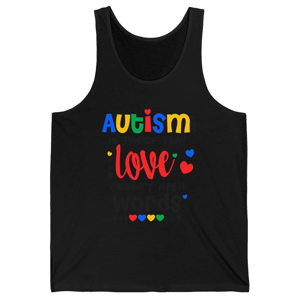 Autism Is Proof That Love Doesnt Need Words Autism Awareness Unisex Jersey Tank