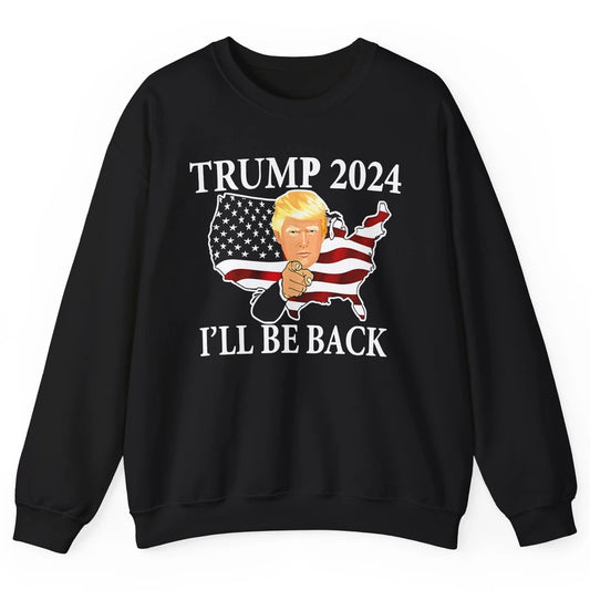 Vote Trump 2024 I'll Be Back Patriotic Republican Pro Choice Unisex Crewneck Sweatshirt