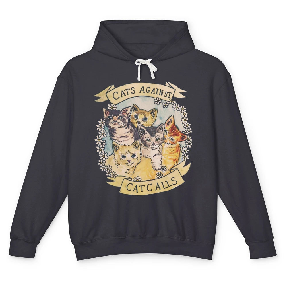 Cats Against Cat Calls Cute Cats Pet Lovers Gift Women Gift Unisex Lightweight Hoodie