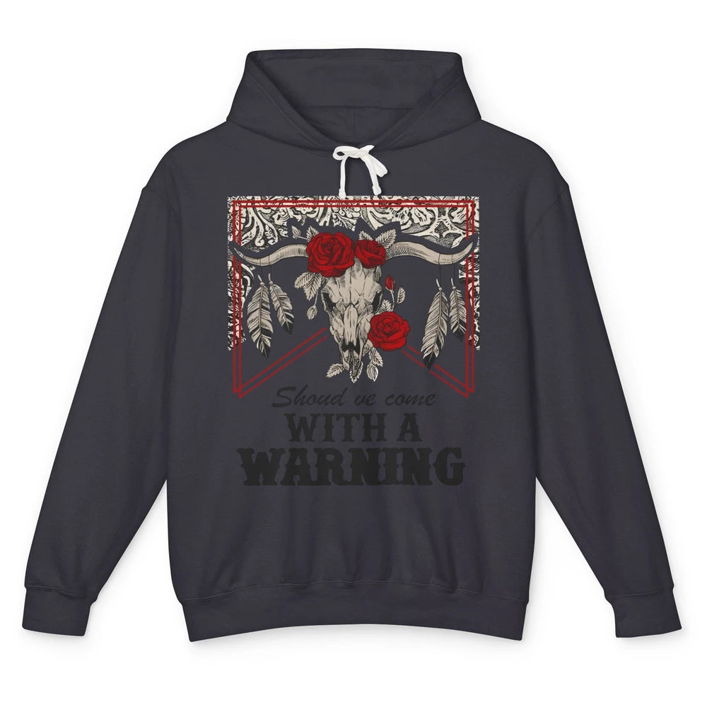 Boho Bull Skull Roses Should've Come With A Warning Western Unisex Lightweight Hoodie