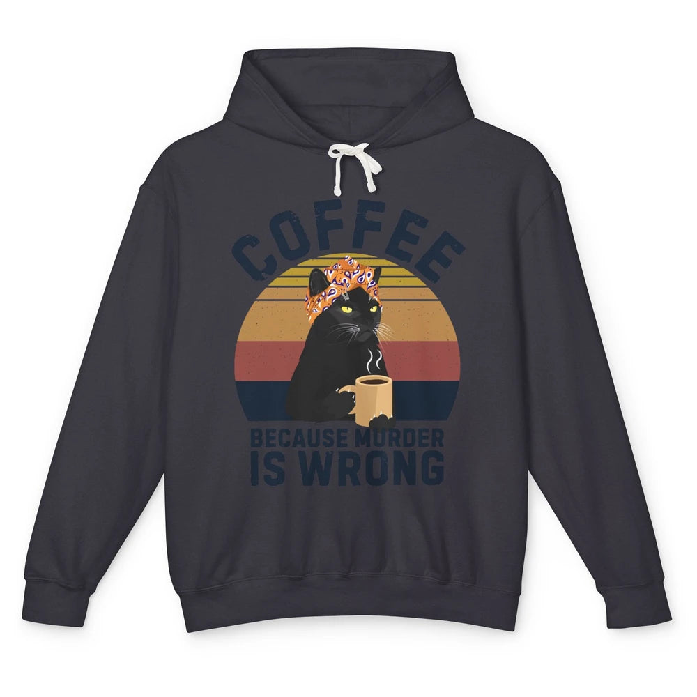 Vintage Cat Mom Coffee Because Murder Is Wrong Funny Cat Mom Unisex Lightweight Hoodie