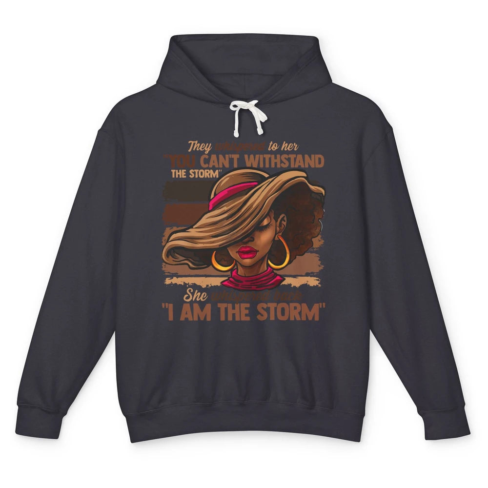 Afro Woman I Am The Storm Black Empowerment Melanin Girls Unisex Lightweight Hoodie