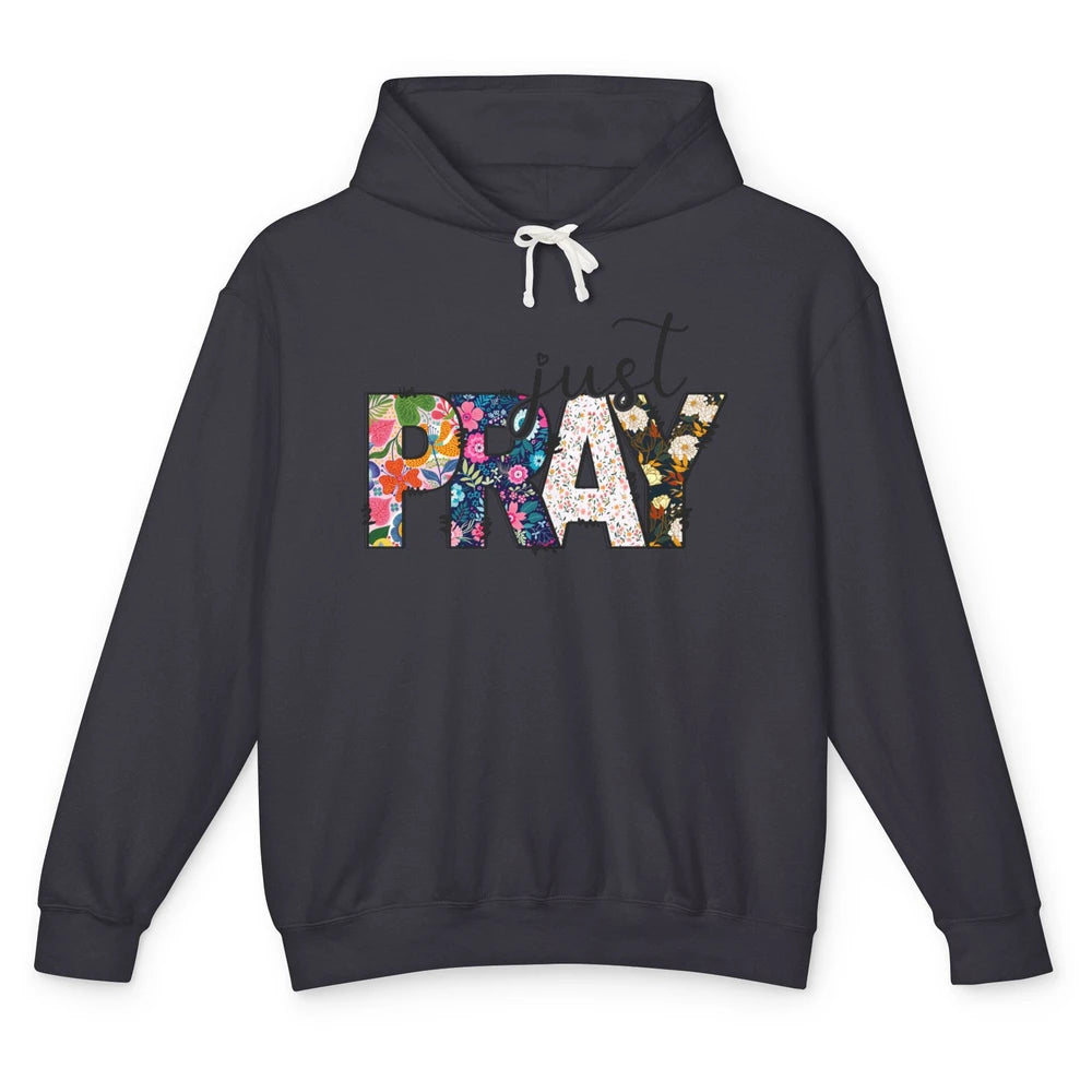 Floral Christian Just Pray Bible Religious Motivational Unisex Lightweight Hoodie