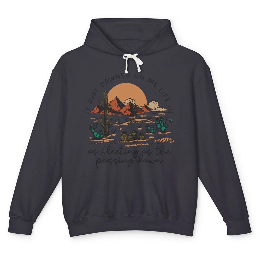 Desert Sunrise It Just Dawned On Me Life Country Summertime Unisex Lightweight Hoodie