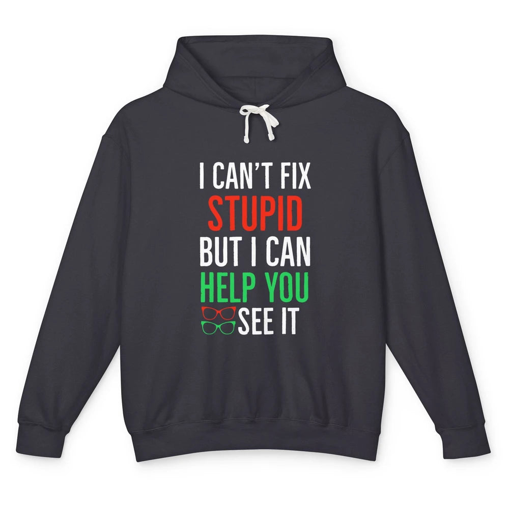 I Cant Fix Stupid Optometrist Optometry Optician Life Retro Unisex Lightweight Hoodie