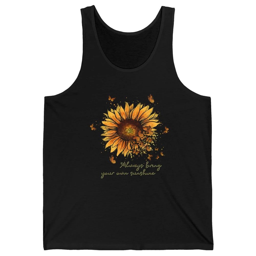 Always Bring Your Own Sunshine Sunflower Butterfly Positive Unisex Jersey Tank