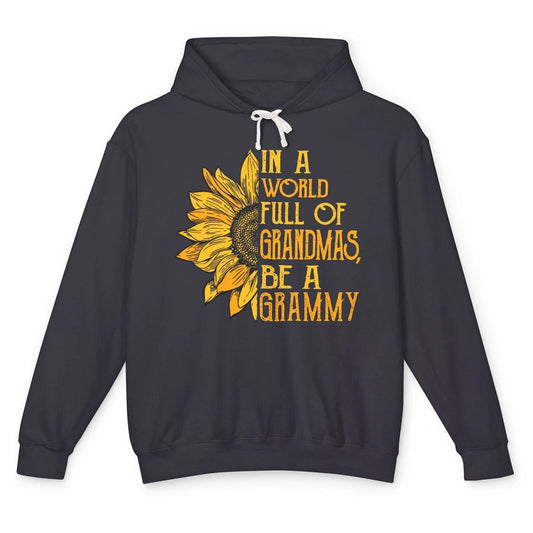 Sunflower In A World Full Of Grandmas Be A Grammy Mother Day Unisex Lightweight Hoodie