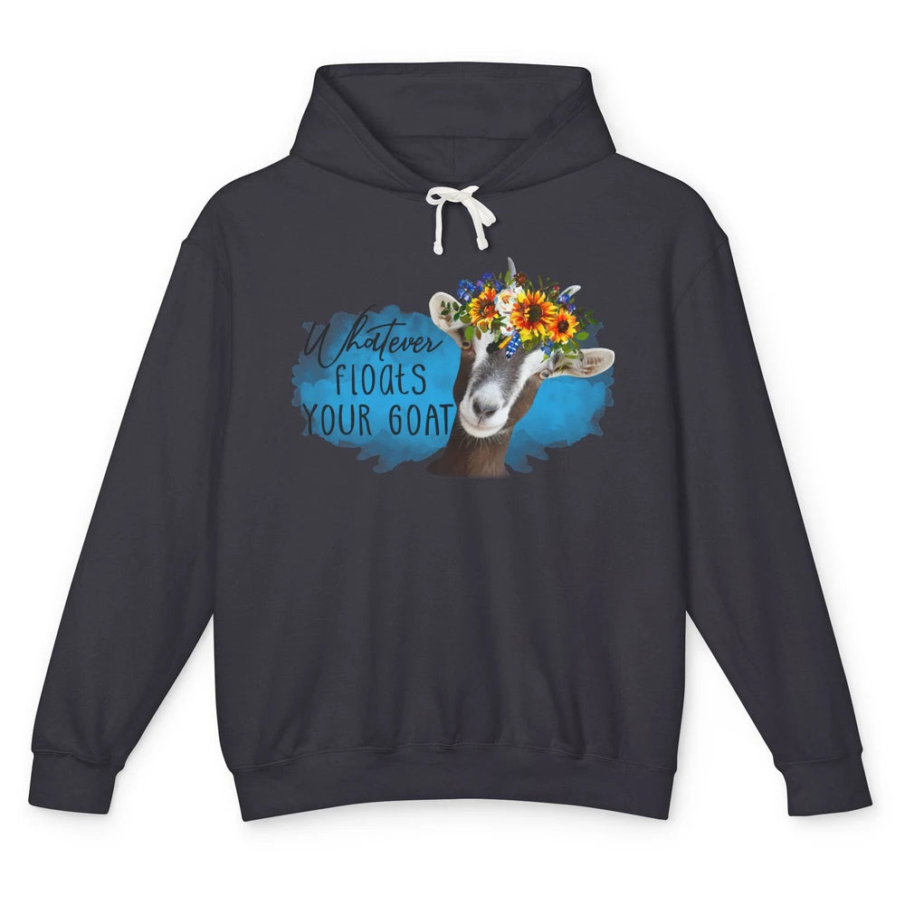 Funny Floral Goat Whatever Floats Your Goat Farming Mom Gift Unisex Lightweight Hoodie