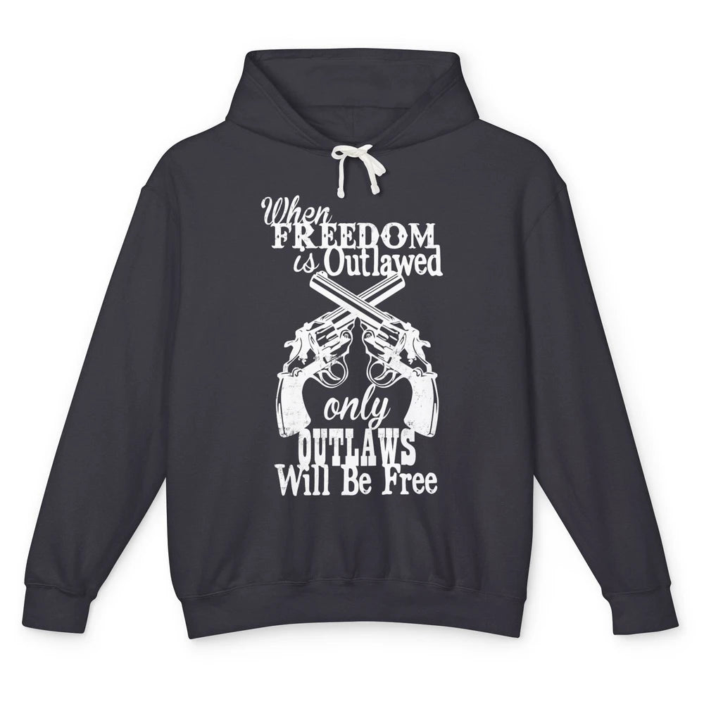 Outlaws Will Be Free Western Country Cowboy Rodeo Gun Retro Unisex Lightweight Hoodie