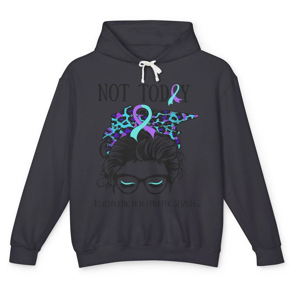 Not Today Psychogenic Non-epileptic Seizures Messy Bun PNES Unisex Lightweight Hoodie