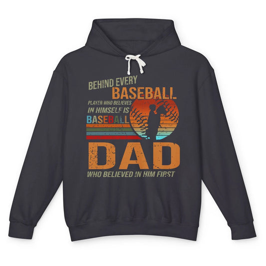 Behind Every Baseball Player Is A Dad Who Believed In Him Unisex Lightweight Hoodie