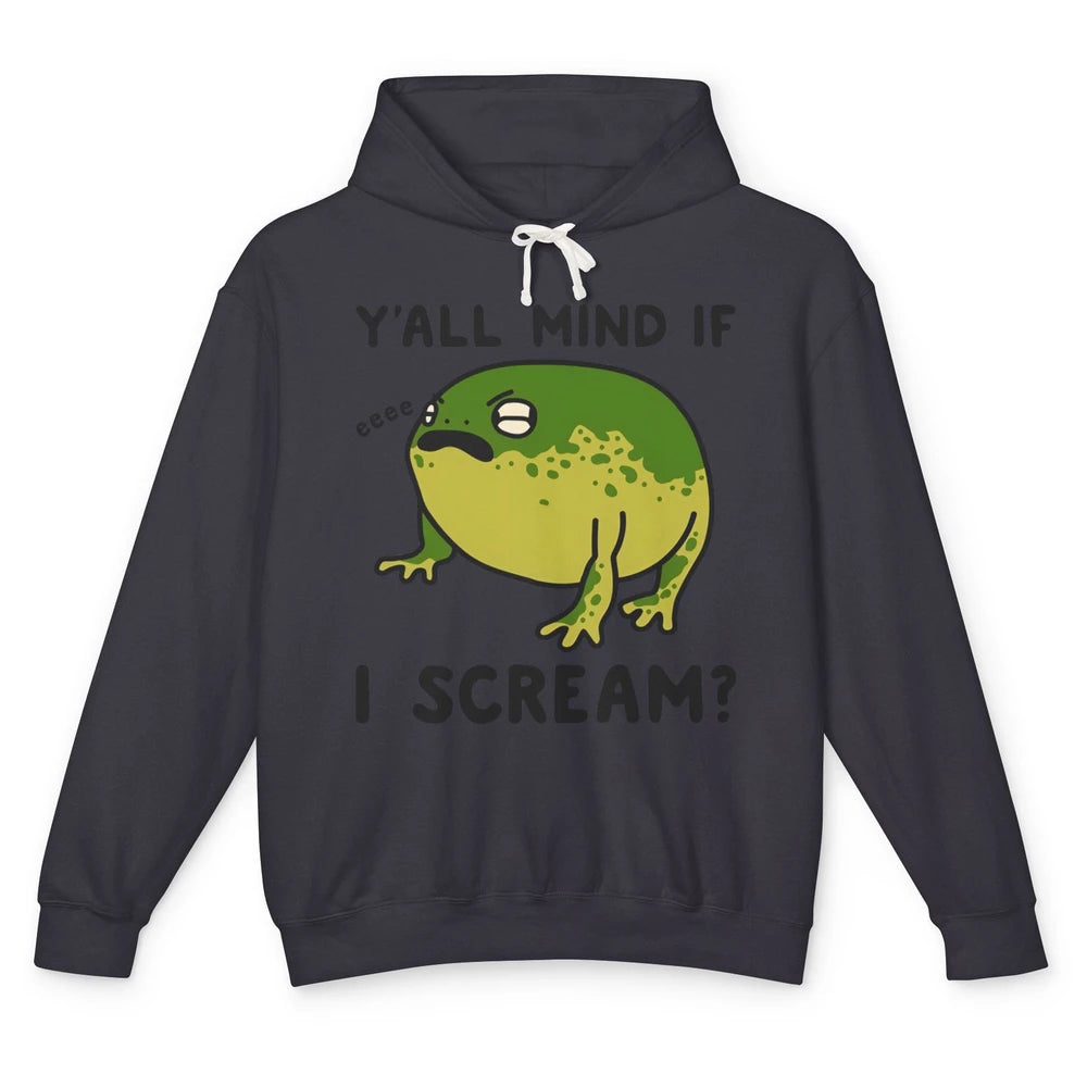 Y'all Mind If I Scream? Funny Frog Froggy Nature Frog Lovers Unisex Lightweight Hoodie