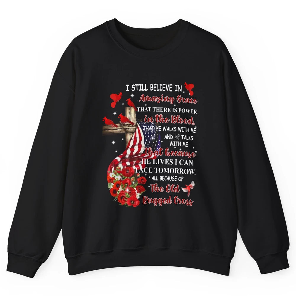 Cardinals US Flag I Still Believe In Amazing Grace Christian Unisex Crewneck Sweatshirt