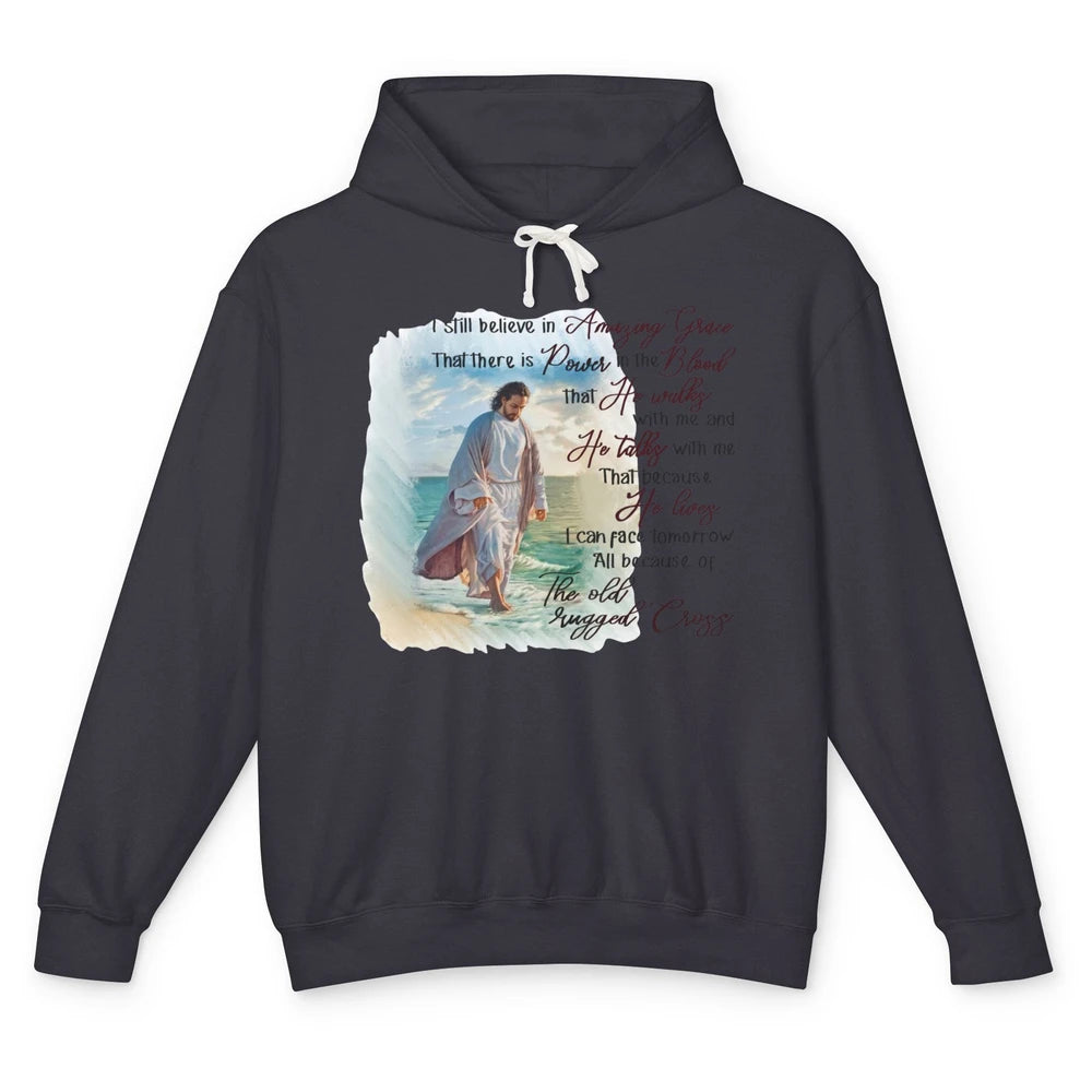 Christian Jesus I Still Believe In Amazing Grace Religious Unisex Lightweight Hoodie