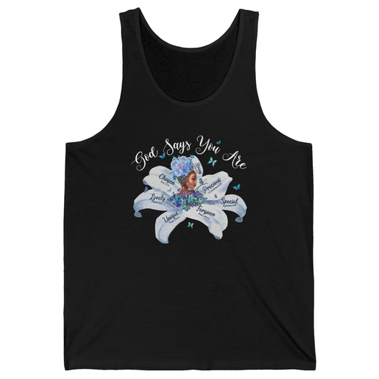 Black Girl God Says I Am Afro Woman Christian Religious Gift Unisex Jersey Tank