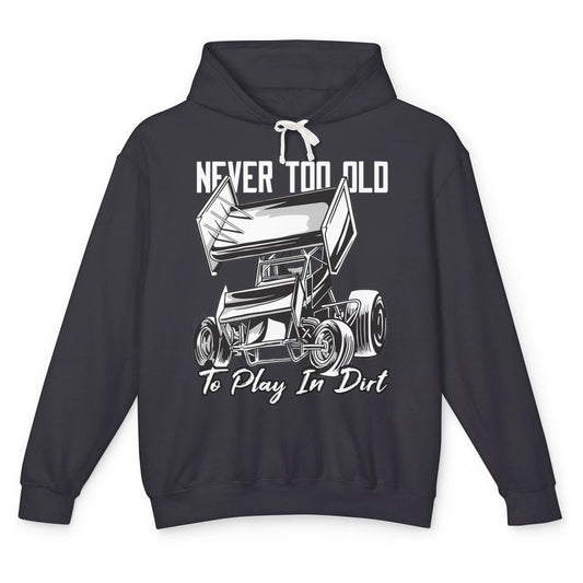 Never Old Play In Dirt Track Racing Truck Sprint Car Retro Unisex Lightweight Hoodie