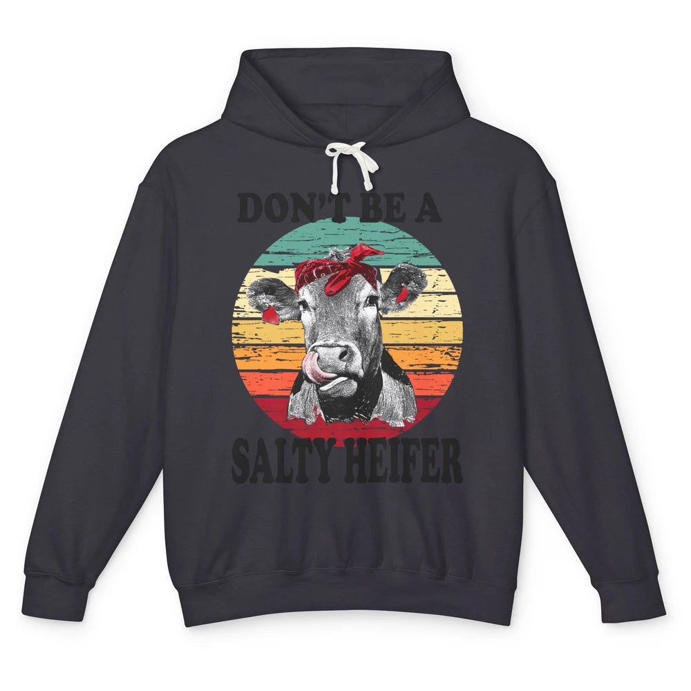 Funny Heifer Don't Be A Salty Heifer Cow Castles Farmers Unisex Lightweight Hoodie