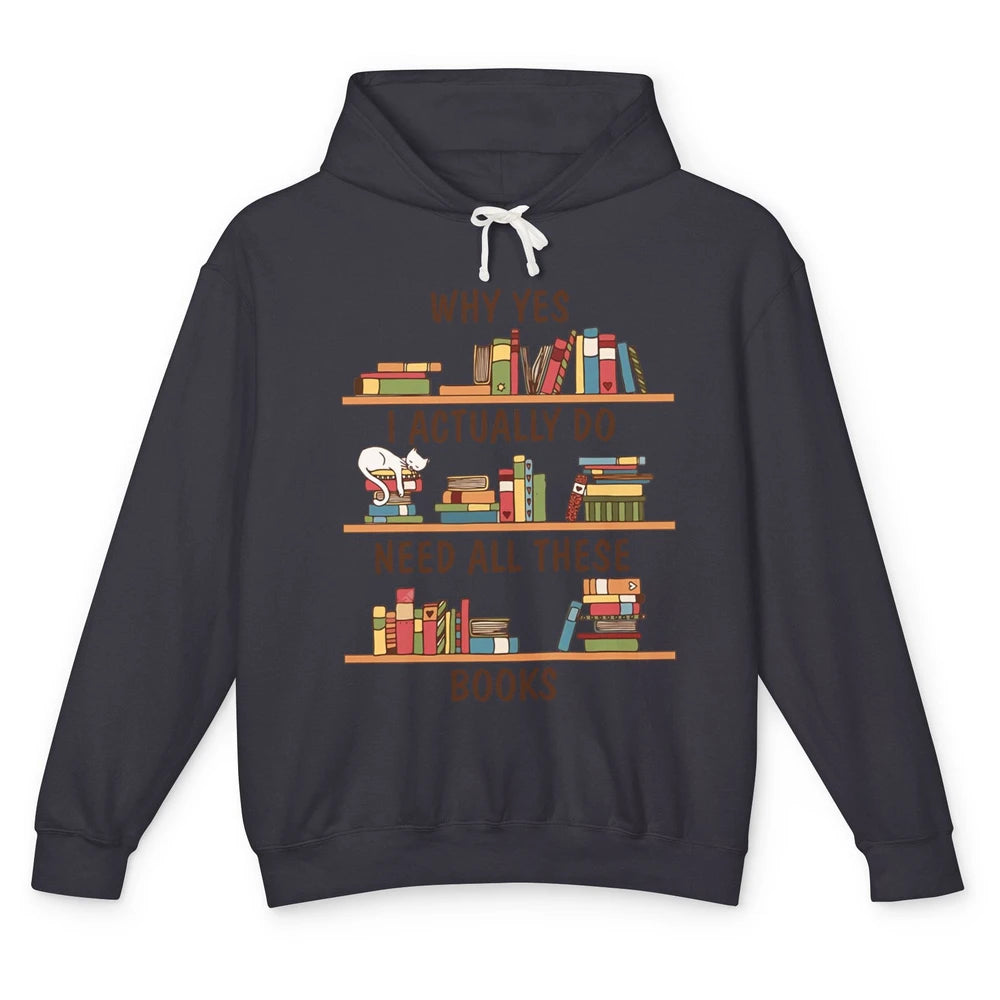 Cat I Actually Do Need All These Books Reading Book Lovers Unisex Lightweight Hoodie