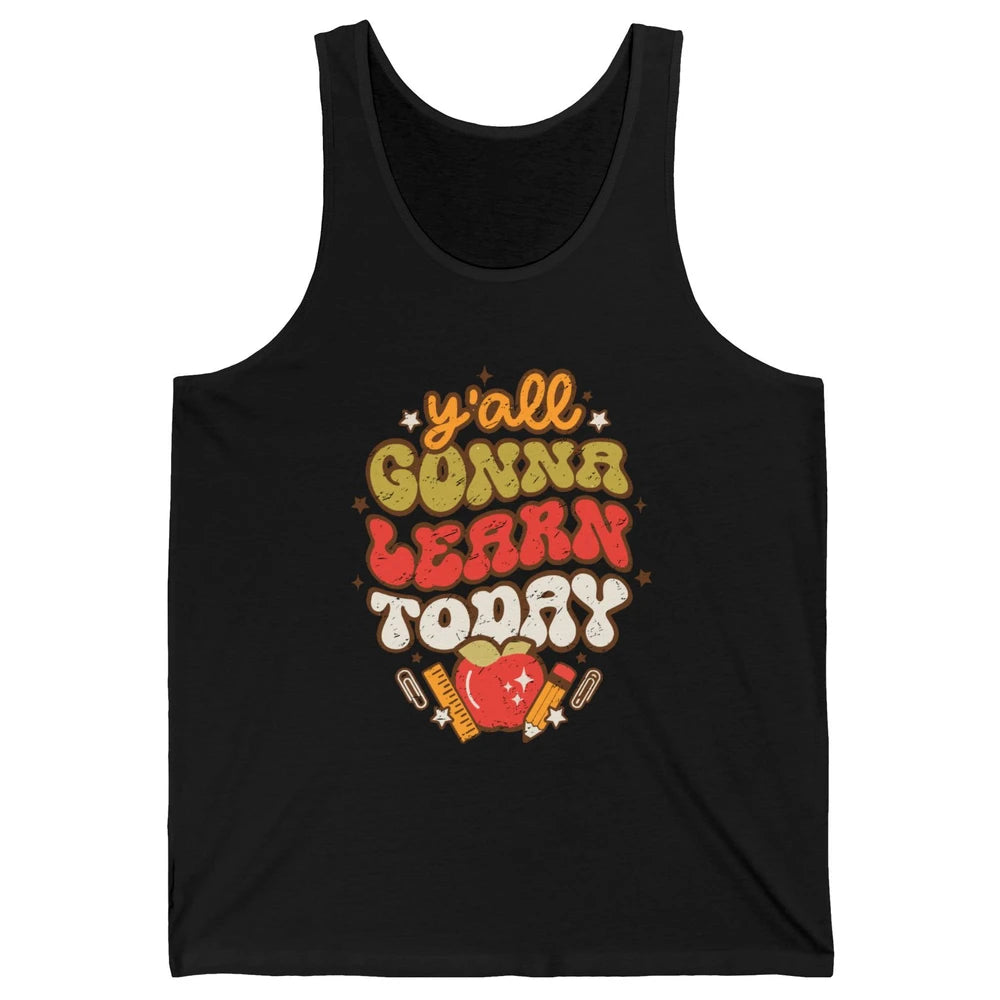 Teacher Life Y'all Gonna Learn Today Groovy Back To School Unisex Jersey Tank