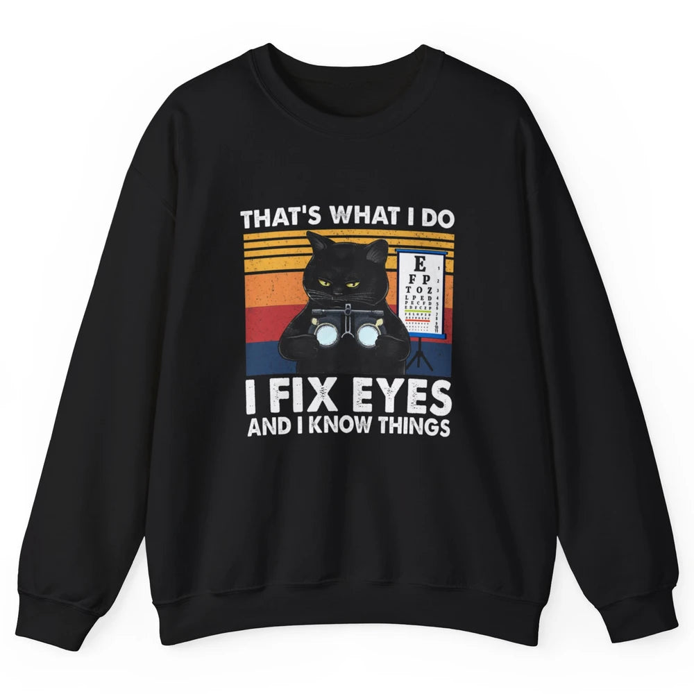 Black Cat Optician That What I Do Fix Eye Optometrist Life Unisex Crewneck Sweatshirt