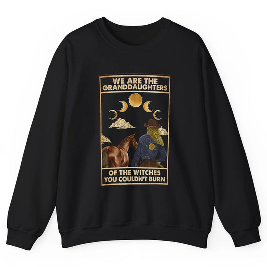 We're The Granddaughters Of Witches Western Cowgirl Horse Unisex Crewneck Sweatshirt