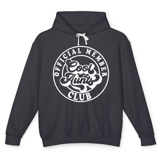 Official Member Cool Aunts Club Funny Auntie Sister Gift Unisex Lightweight Hoodie