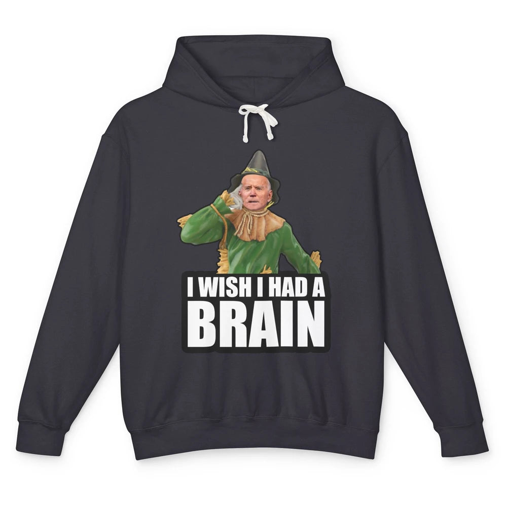 Funny Joe Biden Scarecrow I Wish I Had A Brain Anti Liberals Unisex Lightweight Hoodie