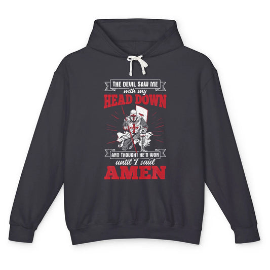 Devil Saw Me My Head Down He Won Jesus Knight Templar God Unisex Lightweight Hoodie