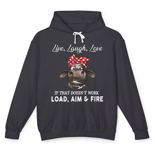 Funny Cow Live Laugh Love If That Doesn't Work Load Aim Fire Unisex Lightweight Hoodie