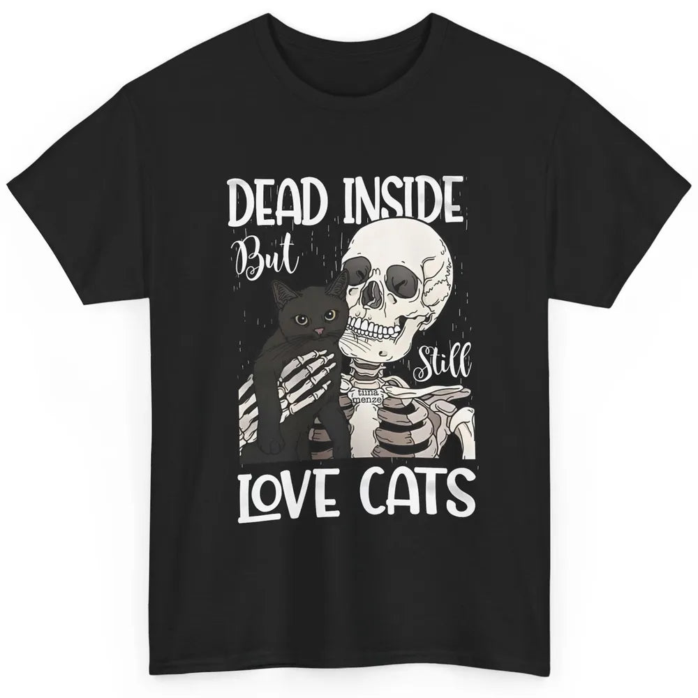 Dead Inside But Still Love Black Cat Funny Skeleton Lovers Classic Unisex T-Shirt