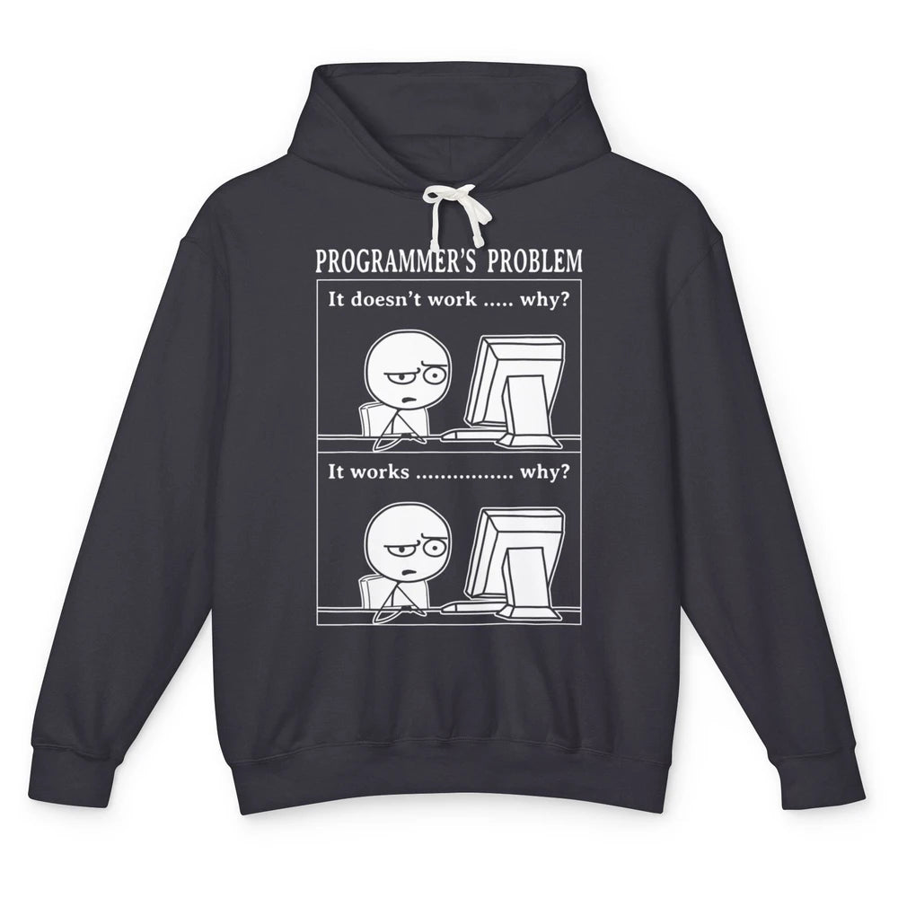 Funny Programmer Problem It Works Computer Software Engineer Unisex Lightweight Hoodie