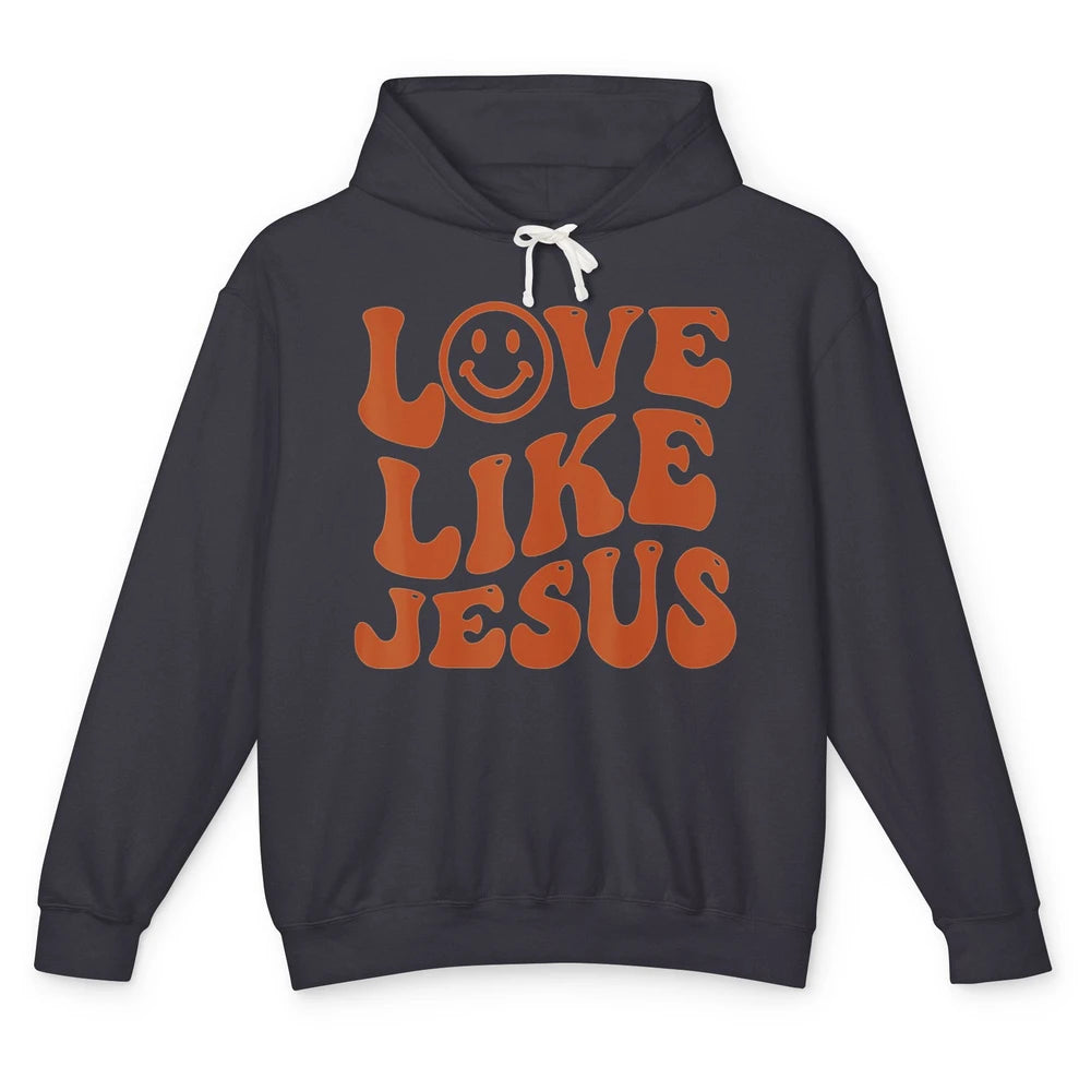 Groovy Love Like Jesus Preppy Religion Christian God Retro Unisex Lightweight Hoodie