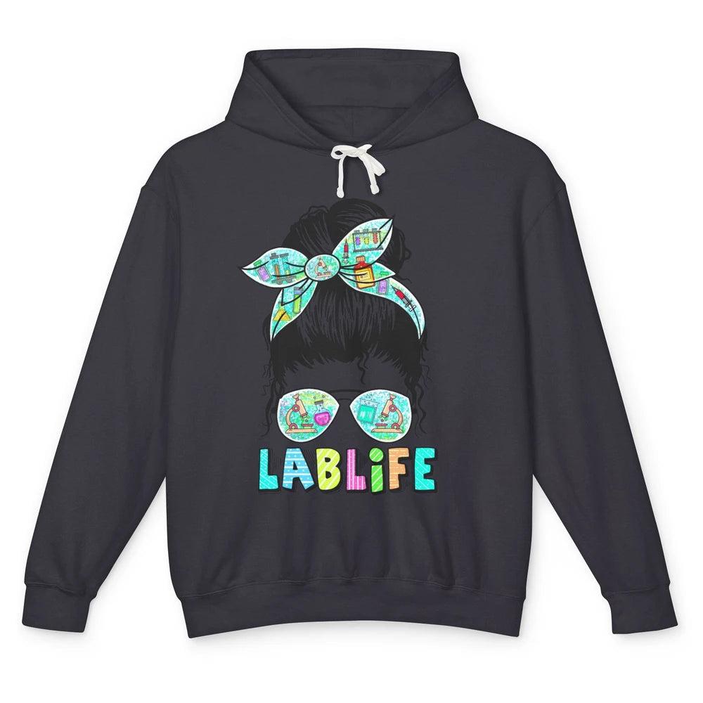 Lab Life Messy Bun Sunglasses Laboratory Technician Lab Tech Unisex Lightweight Hoodie