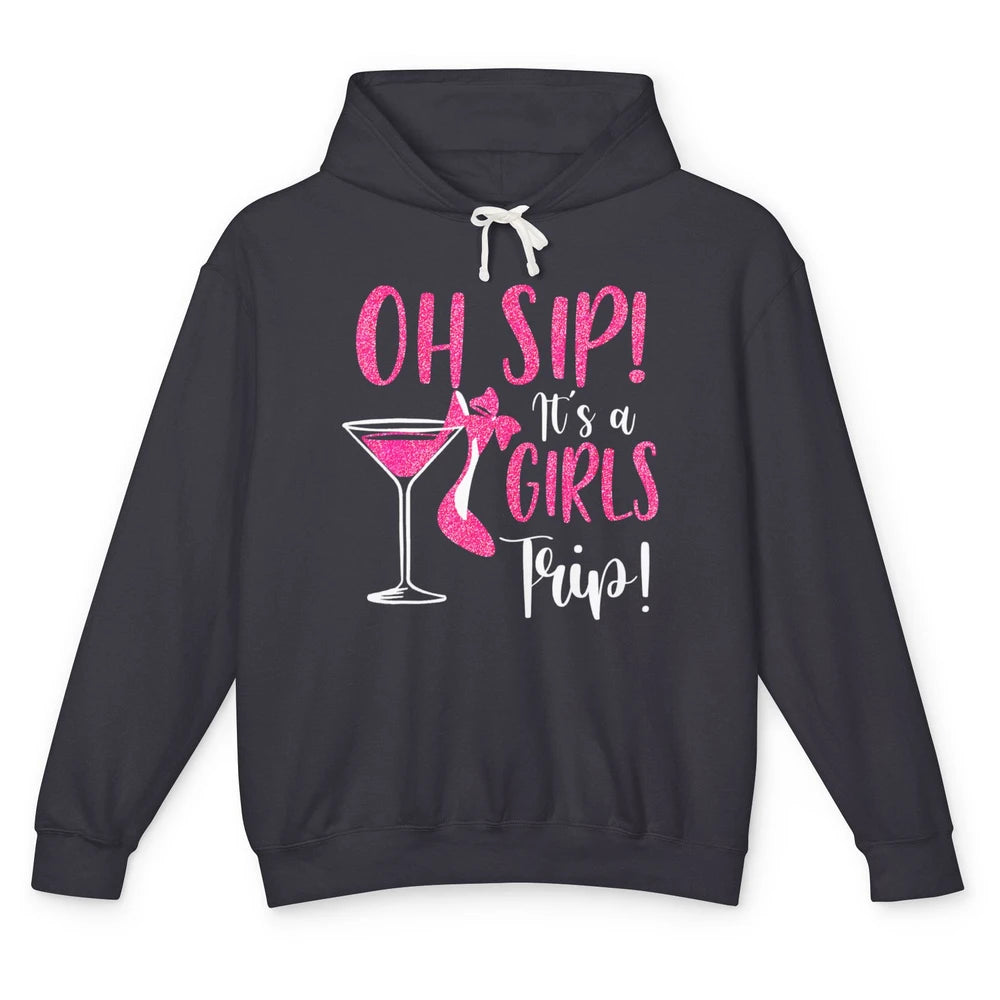 Oh Sip It Girls Trip Wine Party Travel High Heel Traveling Unisex Lightweight Hoodie