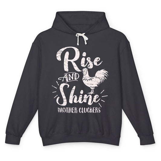 Chicken Rooster Rise And Shine Mother Cluckers Sarcastic Unisex Lightweight Hoodie