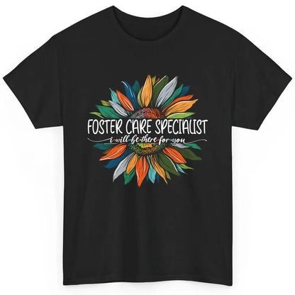 Foster Care Specialist Be There For You Awareness Sunflower Classic Unisex T-Shirt