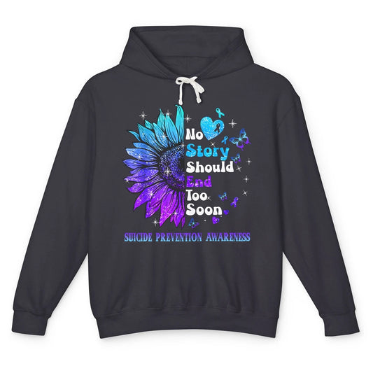 Suicide Prevention Sunflower No Story Should End Too Soon Unisex Lightweight Hoodie