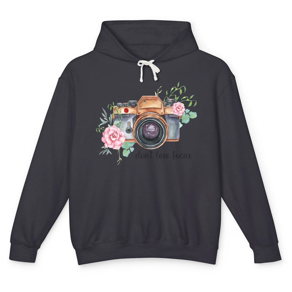 Photography Boho Camera Don't Lose Focus Photographer Unisex Lightweight Hoodie