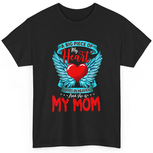 A Big Piece Of My Heart Mom In Heaven Angel Wings Guardian Classic Unisex T-Shirt